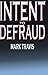 Intent to Defraud by Mark Travis