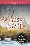 Daisy Miller: The Wild and Wanton Edition (Crimson Romance)