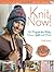 Knit Now!: Knitting Patterns from Season 3 of Knit and Crochet Now