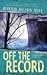 Off the Record by Bonnie Hearn Hill