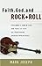 Faith, God and Rock & Roll: How People of Faith Are Transforming American Popular Music