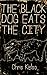 The Black Dog Eats the City