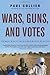 Wars, Guns, and Votes: Democracy in Dangerous Places – A Radical, Evidence-Based Study with Ingenious Solutions