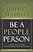 Be a People Person: Effective Leadership Through Effective Relationships