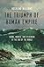 The Triumph of Human Empire by Rosalind Williams