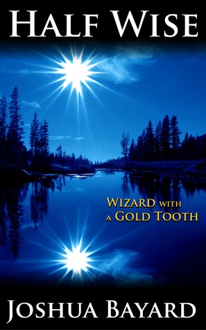 Half Wise: Wizard with a Gold Tooth