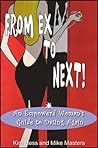 From Ex to Next! - An Empowered Woman's Guide to Dating Again