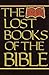 The Lost Books of the Bible by Rutherford Hayes Platt