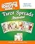 The Complete Idiot's Guide to Tarot Spreads Illustrated