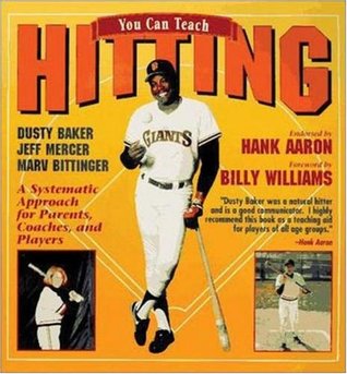 You Can Teach Hitting: A Systematic Approach for Parents, Coaches, and Players