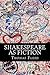 Shakespeare As Fiction: Four Shakespeare Plays Retold As Novels