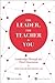 The Leader, the Teacher & You: Leadership Through the Third Generation