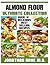 Almond Flour: The Ultimate ...