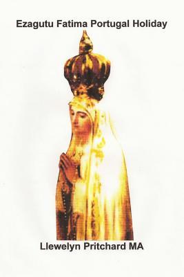Ezagutu Fatima Portugal Holiday: The Illustrated Diaries of Llewelyn Pritchard MA (Basque Edition)