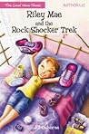 Riley Mae and the Rock Shocker Trek by Jill Osborne Riley Mae and the Rock Shocker Trek by Jill Osborne