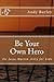 Be Your Own Hero: the Jesse Martin story for kids
