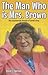 The Man Who Is Mrs Brown: The Unauthorised Brendan O'Carroll Story