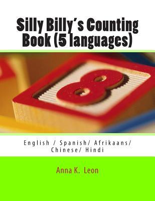 Silly Billy's Counting Book (5 languages): English / Spanish/ Afrikaans/ Chinese/ Hindi