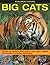 Exploring Nature: Big Cats: Examine The Fearsome Feline World Of Lions, Tigers, Cheetahs And Leopards, In More Than 190 Pictures