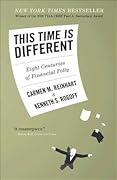 This Time Is Different: Eight Centuries of Financial Folly