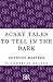 Scary Tales To Tell In The Dark by Anthony Masters Scary Tales To Tell In The Dark by Anthony Masters