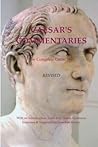 Caesar's Commentaries. The Complete Gallic Wars. Revised. by Gaius Julius Caesar Caesar's Commentaries. The Complete Gallic Wars. Revised. by Gaius Julius Caesar