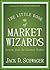 The Little Book of Market Wizards: Lessons from the Greatest Traders (Little Books. Big Profits)