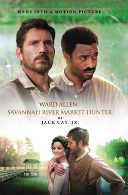 Ward Allen: Savannah River Market Hunter