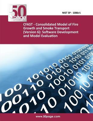 CFAST – Consolidated Model of Fire Growth and Smoke Transport (Version 6): Software Development and Model Evaluation Guide