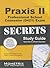 Praxis II Professional School Counselor (5421) Exam Secrets Study Guide: Praxis II Test Review for the Praxis II: Subject Assessments