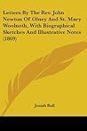 Letters By The Rev. John Newton Of Olney And St. Mary Woolnoth, With Biographical Sketches And Illustrative Notes (1869)