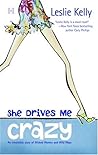 She Drives Me Crazy by Leslie Kelly