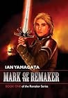 Mark of the Remaker by Ian Yamagata