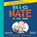Big Nate: In the Zone (Big Nate Novels, #6) 
