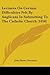 Lectures On Certain Difficulties Felt By Anglicans In Submitting To The Catholic Church (1850)
