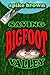 Saving Bigfoot Valley by Spike Brown Saving Bigfoot Valley by Spike Brown