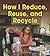 How I Reduce, Reuse, and Recycle (First Step Nonfiction: Responsibility in Action)