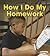 How I Do My Homework (First Step Nonfiction: Responsibility in Action)