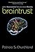 Braintrust: What Neuroscience Tells Us about Morality