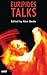 Euripides Talks
