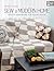 Sew a Modern Home: Quilts and More for Every Room