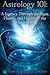 Astrology 101: A Journey Through the Signs, Planets and Houses of the Horoscope