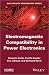 Electromagnetic Compatibility in Power Electronics by Fran?ois Costa