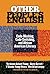Other People's English: Code-Meshing, Code-Switching, and African American Literacy