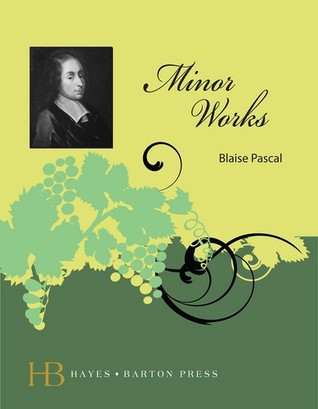 Minor Works by Blaise Pascal