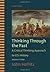 Thinking Through the Past, Volume I by John Hollitz