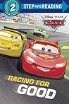 Racing for Good (Disney/Pixar Cars) (Step into Reading)