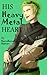 His Heavy Metal Heart