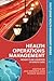 Health Operations Management: Patient Flow Logistics in Health Care (Routledge Health Management)