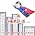 A Hero Is (Created To Be)